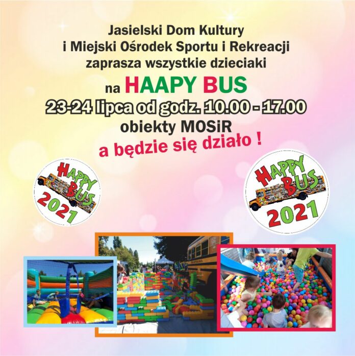 JDK I MOSIR zapraszają wszystkie dzieci na Happy Bus, który zatrzyma się w Jaśle od 23 - 24 lipca na obiektach MOSIRu. Wstęp od 10 do 17.