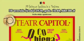 Plakat spektaklu Teatru Capitol "O co biega"