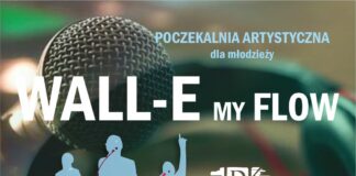 Poczekalnia Artystyczna dla Młodzieży: Wall-e my flow Plakat: Wall-e my flow
