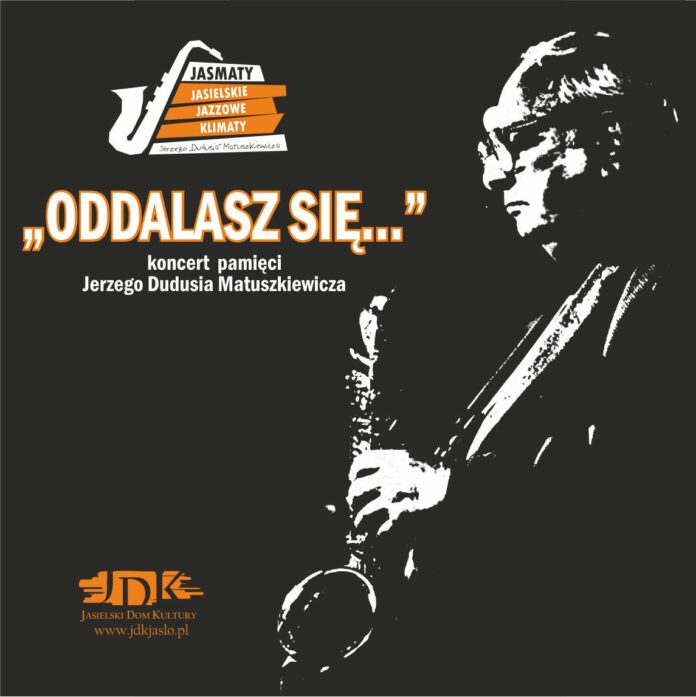 Plakat zawiera logo JasMatów Jasielskich Jazzowych Klimatów. Sylwetkę Jerzego Dudusia Matuszkiewicza. Zapowiedź koncertu pamięci słynnego kompozytora, ktory odbędzie się w sobotę, 6 listopada br.
