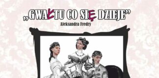 „Gwałtu, co się dzieje” –  komedia Fredry w nowej odsłonie