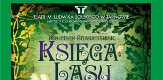 Księga lasu w JDK Obraz zawiera liście i krzewy, rysunek królowej pszczól, pająka i motyla oraz tekst. Teatr im. Ludwika Solskiego w Tarnowie. Instytucja kultury miasta Tarnowa od 1954 roku. Wojciech Graniczewski - "Księga Lasu". W ramach zimowej akademii artystycznej - ferie 2022 z JDK. Jasielski Dom Kultury, 21 lutego 2022, godzina 17.00. Bilet 20 złotych. Oficjalny partner motoryzacyjny TOYOTA.