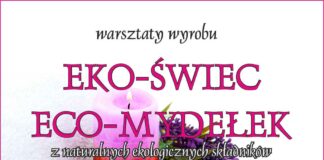 Naturalnie i ekologicznie. Warsztaty dla dorosłych Baner na białym tle różowe czarne i różowe napisy informujące o warsztatach z ekomydełek i ekoświec. Na afiszu Dodatkowo na obrazku znajdują się: różowa świeca, mydło oraz dwie pomarańczowe miseczki
