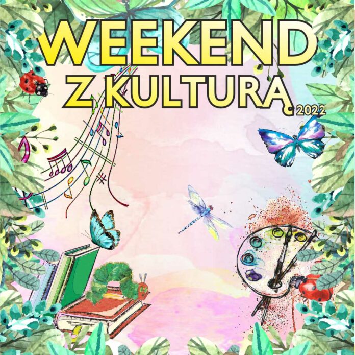 Obraz zawiera: w otoczeniu liści motyle, biedronkę, przelatująca ważkę, ksiązki i pięciolinię z nutami oraz tekst: Weekend z Kulturą 2022.