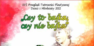 XVI Przegląd Twórczości Plastycznej Dzieci i Młodzieży: Czy to bajka czy nie bajka