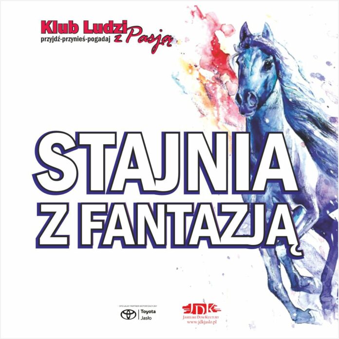 ikonka klub ludzi z pasją Obraz zawiera: rysunek konia w galopie, w dolnym rogu loga Toyoty Jasło oraz Jasielskiego Domu Kultury, a także tekst: Klub Ludzi z Pasją. Przyjdź - przynieś - pogadaj. Stajnia z fantazją.