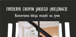 Obraz zawiera: Rysunek klawiszy fortepianowych oraz zdjęcia młodego mężczyzny siedzącego przed fortepianem i młodej kobiety stojącej bokiem do instrumentu. U dołu plakatu z lewej strony znajduje się logo Toyoty Jasło, a z prawej logo Jasielskiego Domu Kultury. U góry plakatu zawarto tekst: Fryderyk Chopin jakiego (nie)znacie. Koncertowa lekcja muzyki na żywo.