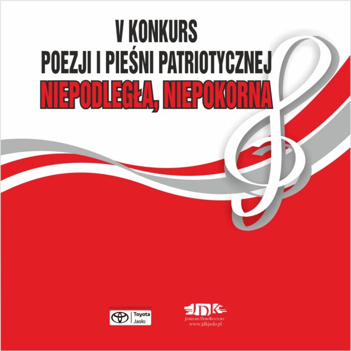 ikonka niepodległa Obraz zawiera: Biało-czerwone barwy w które na środku bliżej prawej strony plakatu wpleciony jest klucz wiolinowy. U dołu znajdują się logotypy Oficjalnego Partnera Motoryzacyjnego Toyoty Jasło oraz Jasielskiego Domu Kultury. Plakat zawiera także tekst: V Konkurs Poezji i Pieśni Patriotycznej Niepokorna, Niepodległa.