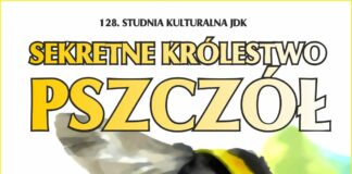 Studnia Kulturalna JDK zaprasza: Tajemnice świata pszczół miniatura obrazu, na białym tle znajduje się malowana pszczoła, nad nią żółty napis sekretne królestwo pszczół. Na samej górze, czarną czcionką sto dwudziesta ósma studnia kulturalna jasielskiego domu kultury. Na dole, po lewej stronie logo partnera motoryzacyjnego, po prawej stronie logo jasielskiego domu kultury.