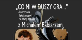 Co mi w duszy gra? Koncert Michała Babiarza