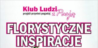 Klub Ludzi z Pasją JDK zaprasza: Piękno zaklęte w kwiatach