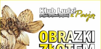 Obrazki złotem malowane – wytwory ze słomy prasowanej. Spotkanie z Barbarą Stanosz, pasjonatką sztuki rękodzielniczej plakat promujący wydarzenie Klubu Ludzi z Pasją w Jasielskim Domu Kultury (JDK). Hasła na plakacie to: "Klub Ludzi przyjdź-przynieś-pogadaj z Pasją", "Obrazki złotem malowane" oraz "Wyroby ze słomy prasowanej". Na dole znajdują się informacje o organizatorze (JDK) i adres strony internetowej: www.jdkjaslo.pl.. Jest również logo partnera motoryzacyjnego - AP Auto Podlasie Toyota Jasło. Design plakatu odzwierciedla motywy złota i natury, nawiązujące do prezentowanych dzieł.