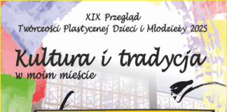XIX Przegląd Twórczości Plastycznej Dzieci i Młodzieży: „Kultura i tradycja w moim mieście”. Przedłużamy termin zgłoszeń.