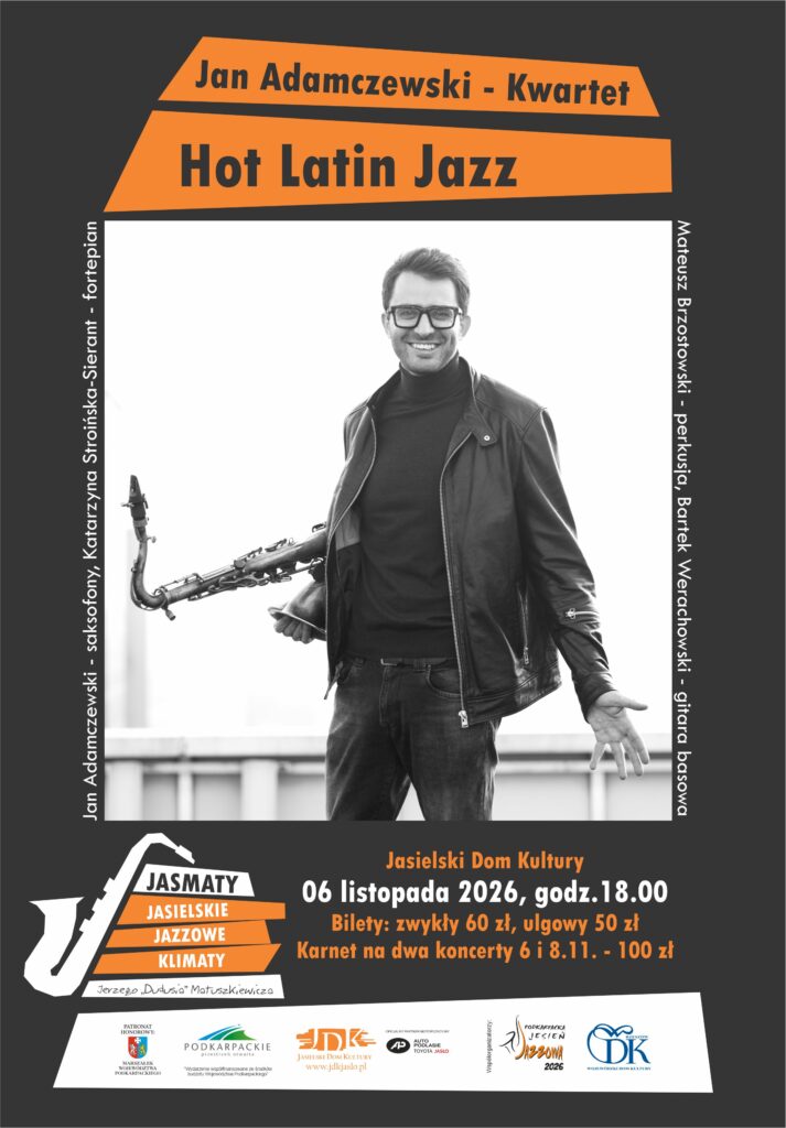 Grafika promująca wydarzenie „Jasielskie Jazzowe Klimaty”. Pośrodku czarno-białe zdjęcie Jana Adamczewskiego z saksofonem. Po prawej stronie napis: „Jan Adamczewski – Kwartet” oraz „Hot Latin Jazz”.