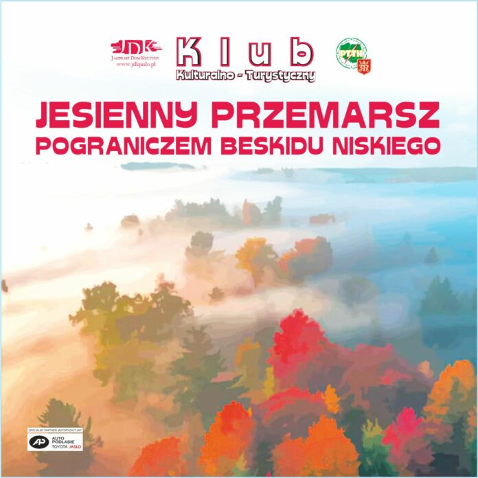 Plakat promujący „Jesienny Przemarsz Pograniczem Beskidu Niskiego”. W górnej części znajdują się logotypy organizatorów, a w dolnej malownicza, jesienna panorama górska spowita mgłą, z lasami i drzewami w odcieniach czerwieni, pomarańczu, żółci i zieleni.