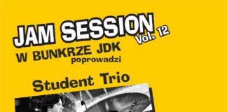 Plakat promujący 12. edycję wydarzenia „Jam Session w Bunkrze JDK”, prowadzonego przez Student Trio. Na żółtym tle znajdują się czarno-białe zdjęcia trzech muzyków grających na perkusji, saksofonie i gitarze basowej. Podano nazwiska wykonawców: Kacper Nowicki, Maksymilian Cieślik i Franciszek Trybus. W prawym dolnym rogu umieszczono logo Jasielskiego Domu Kultury, adres strony internetowej oraz logo partnera motoryzacyjnego.