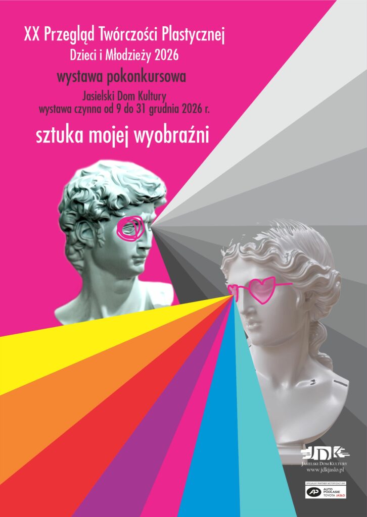 Plakat XX Przeglądu Twórczości Plastycznej Dzieci i Młodzieży 2026 „Sztuka mojej wyobraźni”. Na różowym tle znajdują się dwie białe rzeźby przedstawiające klasyczne popiersia, ozdobione różowymi, odręcznie narysowanymi okularami i sercem. Z punktu pomiędzy rzeźbami rozchodzą się promieniście kolorowe i szare pasy, tworząc kompozycję przypominającą wachlarz lub promienie wyobraźni. Na górze plakatu widnieje informacja o XX Przeglądzie Twórczości Plastycznej Dzieci i Młodzieży 2026 oraz wystawie pokonkursowej w Jasielskim Domu Kultury. Wystawa czynna jest od 9 do 31 grudnia 2026 r. Na dole znajduje się logo Jasielskiego Domu Kultury